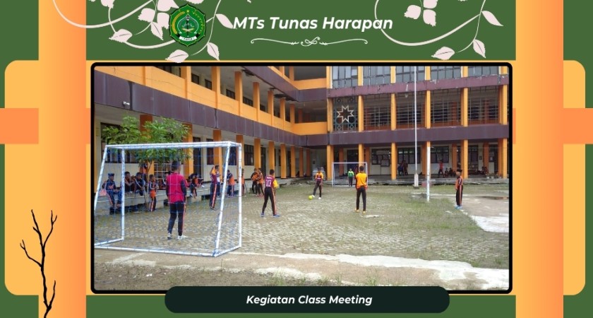 Kegiatan Class Meeting di Madrasah Tsanawiyah Swasta Tunas Harapan: Ajang Prestasi dan Kebersamaan